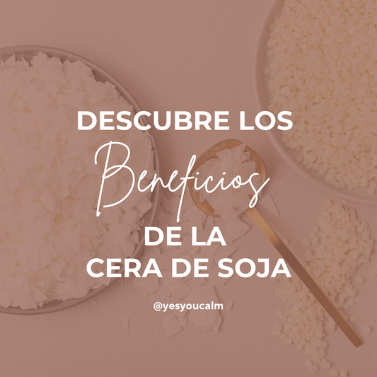 Beneficios de la cera de soja