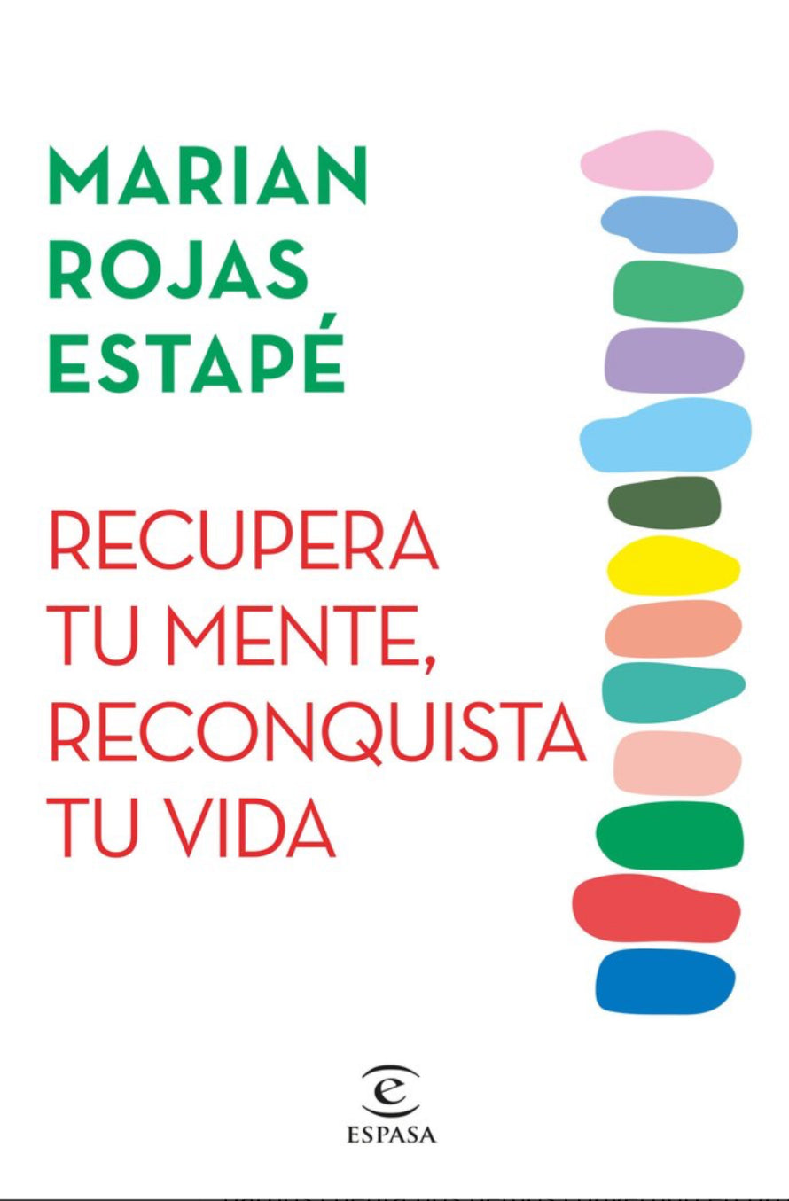 Recupera tu mente, reconquista tu vida - Marian Rojas Estapé