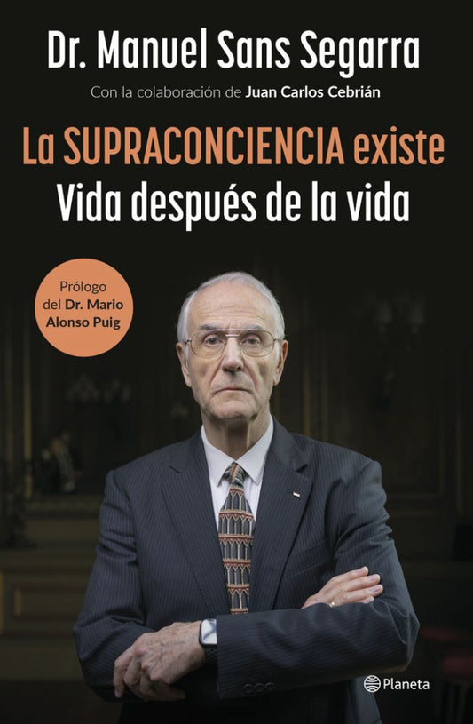 La Supraconciencia existe - Dr Manuel Sans Segarra.